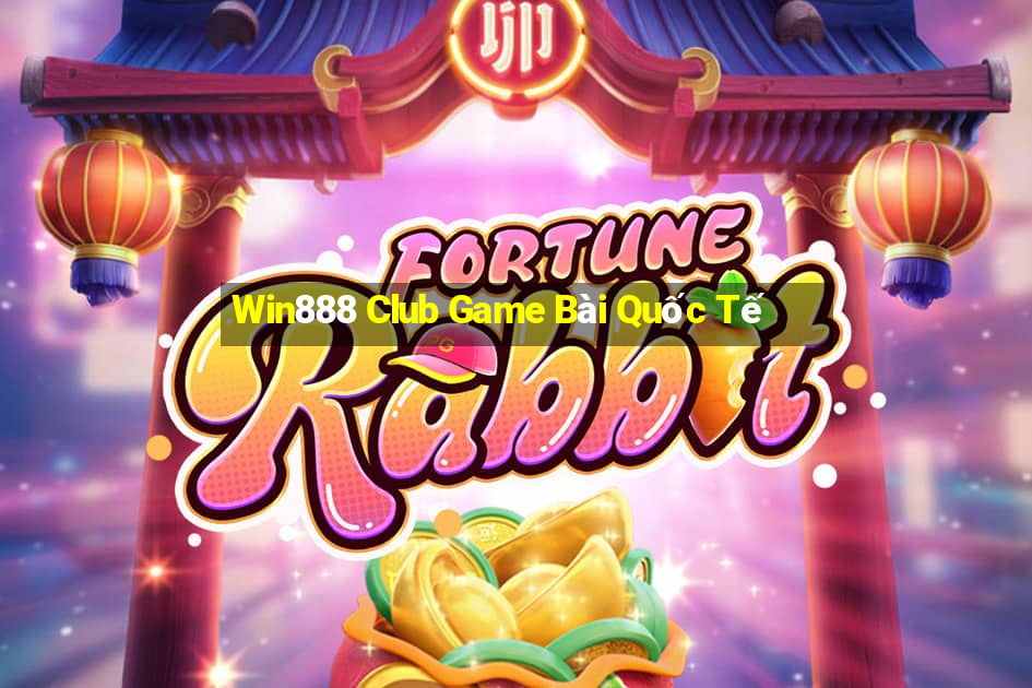 Win888 Club Game Bài Quốc Tế