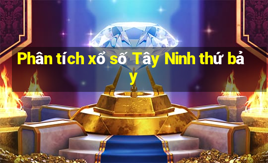 Phân tích xổ số Tây Ninh thứ bảy