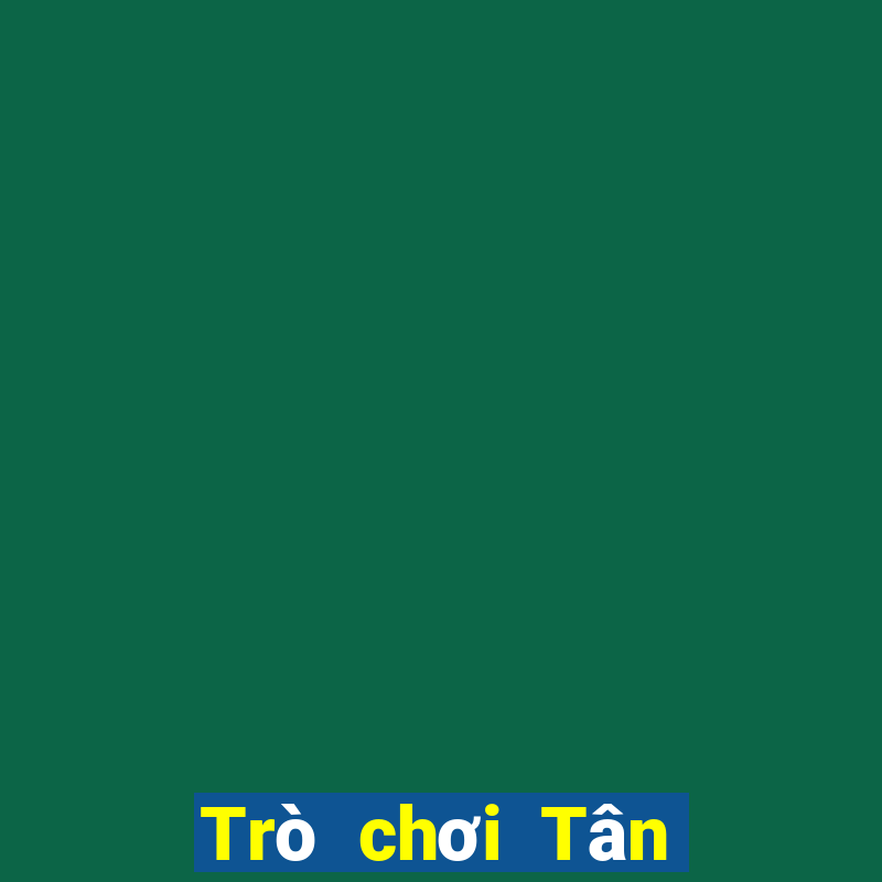 Trò chơi Tân Thiên Địa 2020