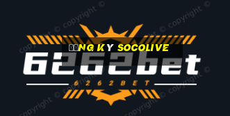 đăng ký socolive