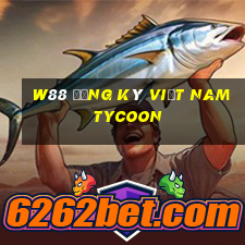 W88 Đăng ký Việt nam Tycoon