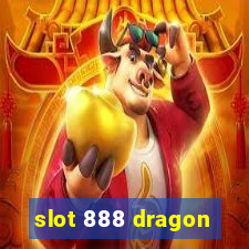 slot 888 dragon