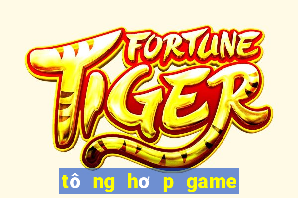 tô ng hơ p game không hu t ma u