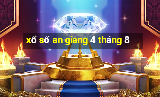 xổ số an giang 4 tháng 8