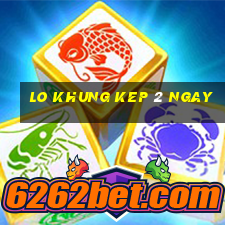 lo khung kep 2 ngay