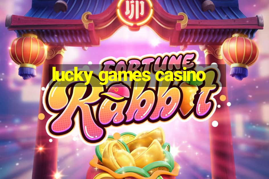 lucky games casino