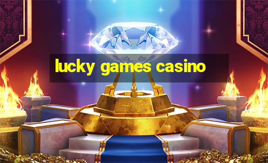 lucky games casino