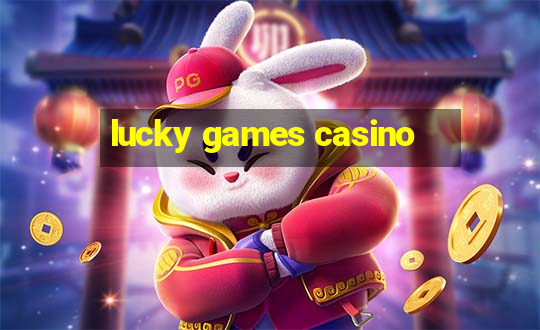 lucky games casino