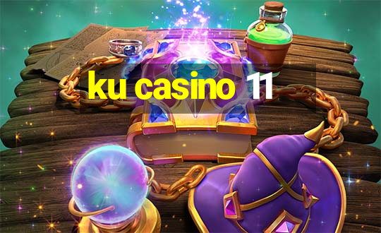 ku casino 11