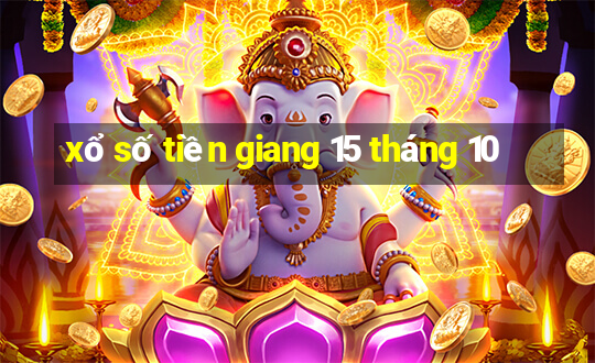 xổ số tiền giang 15 tháng 10