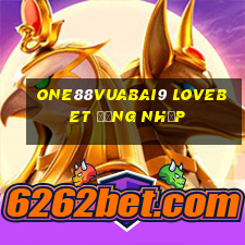 one88Vuabai9 lovebet Đăng nhập