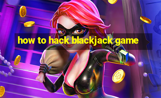 how to hack blackjack game