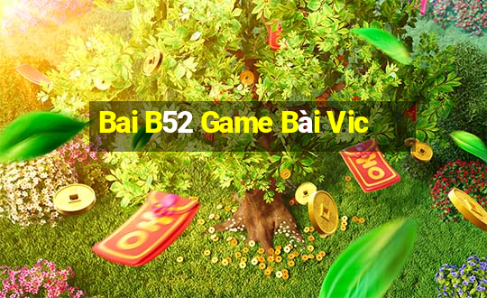 Bai B52 Game Bài Vic