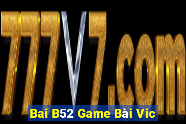 Bai B52 Game Bài Vic