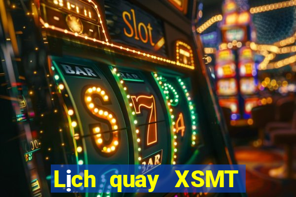 Lịch quay XSMT ngày 10