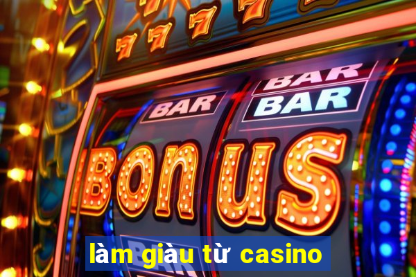 làm giàu từ casino