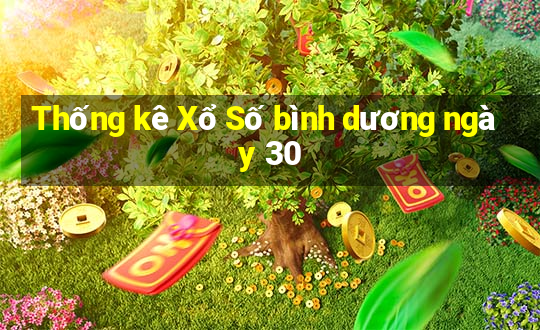 Thống kê Xổ Số bình dương ngày 30