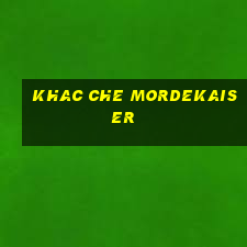 khac che mordekaiser