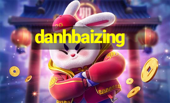 danhbaizing