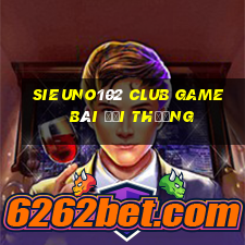 Sieuno102 Club Game Bài Đổi Thưởng