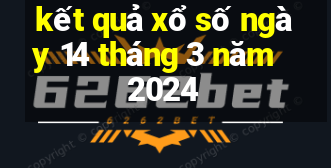 kết quả xổ số ngày 14 tháng 3 năm 2024