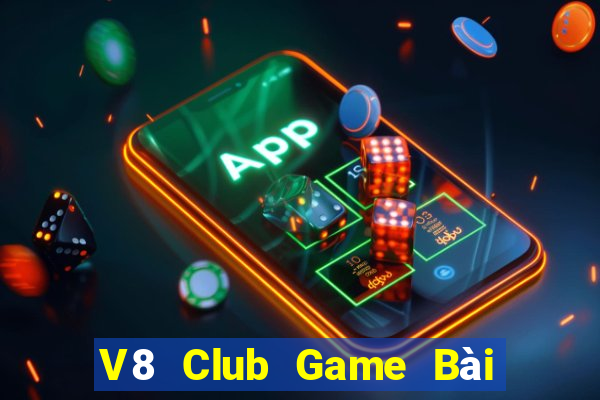 V8 Club Game Bài Giải Trí