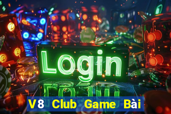 V8 Club Game Bài Giải Trí