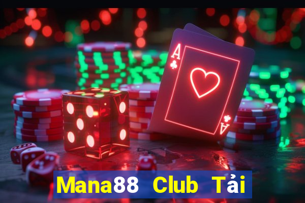 Mana88 Club Tải Game Bài Nhất Vip