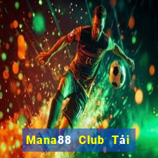 Mana88 Club Tải Game Bài Nhất Vip