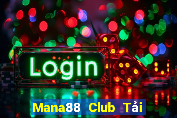 Mana88 Club Tải Game Bài Nhất Vip