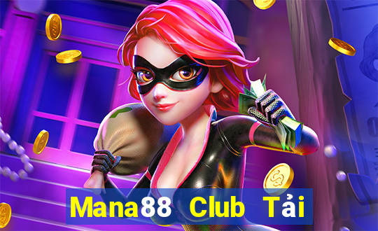 Mana88 Club Tải Game Bài Nhất Vip