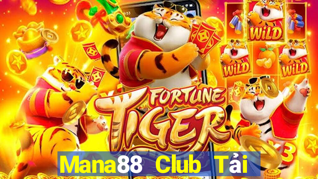 Mana88 Club Tải Game Bài Nhất Vip