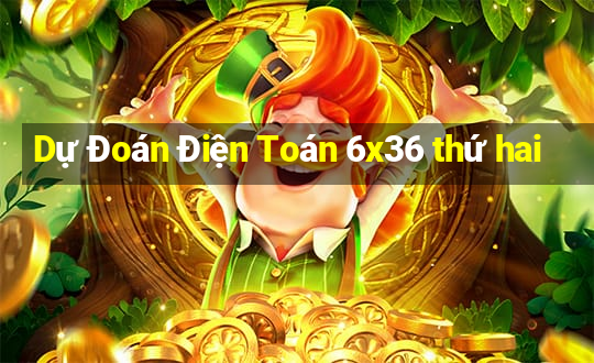 Dự Đoán Điện Toán 6x36 thứ hai