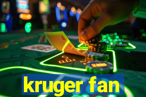 kruger fan