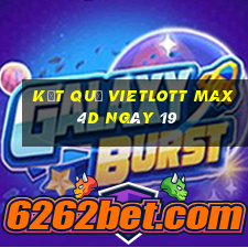 kết quả vietlott Max 4D ngày 19