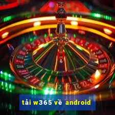 tải w365 về android