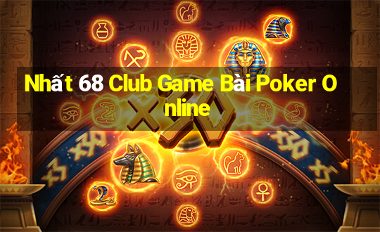 Nhất 68 Club Game Bài Poker Online