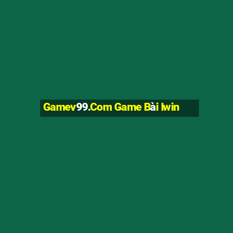 Gamev99.Com Game Bài Iwin