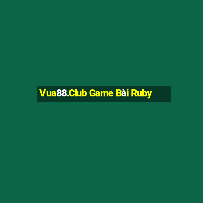 Vua88.Club Game Bài Ruby