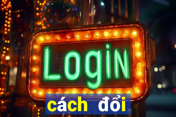 cách đổi thưởng nổ hũ