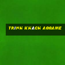 Trình khách aggame