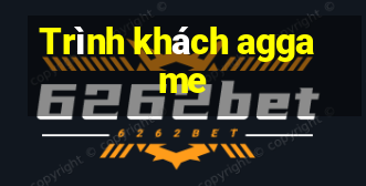 Trình khách aggame