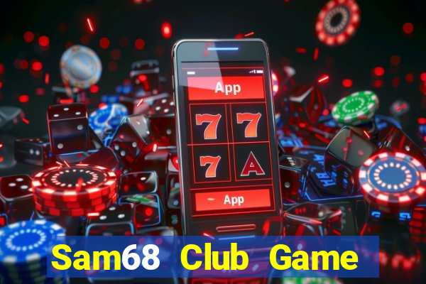 Sam68 Club Game Bài Online Miễn Phí