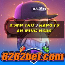 xsmn thu 3 hang tuan minh ngoc