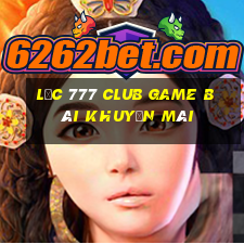 Lộc 777 Club Game Bài Khuyến Mãi