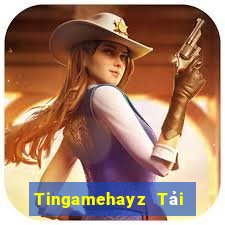 Tingamehayz Tải Game Bài Đổi Thưởng