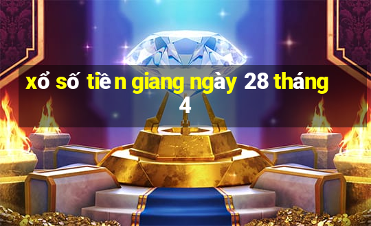 xổ số tiền giang ngày 28 tháng 4