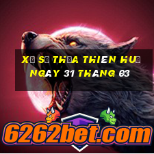 xổ số thừa thiên huế ngày 31 tháng 03