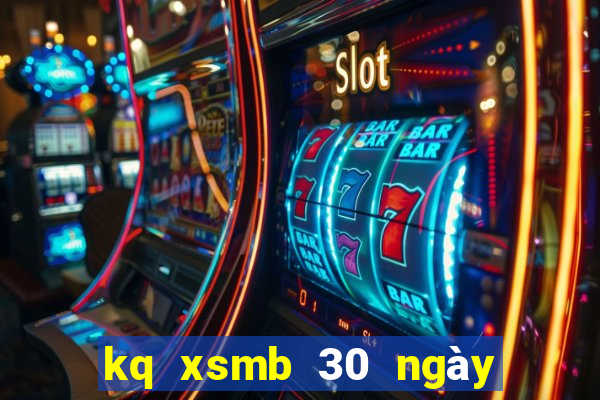 kq xsmb 30 ngày gần nhất