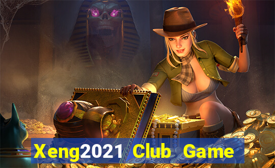 Xeng2021 Club Game Bài 567